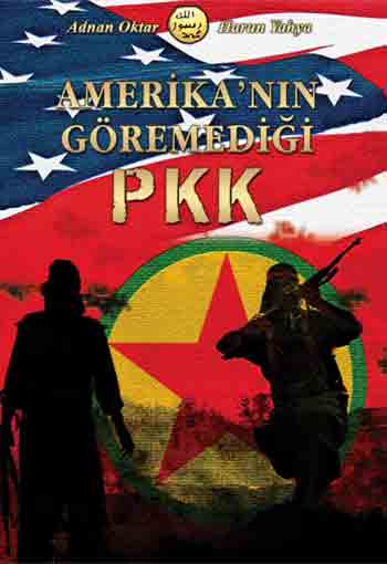 AMERİKA'NIN GÖREMEDİĞİ PKK